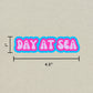 Day at Sea Sticker, Cruise Vacation, Vinyl Laptop Water Bottle Sticker, Places I've Been, Trendy Luggage Decal, Vintage Travel Inspired