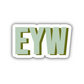 EYW Double Layered Sticker