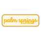 Palm Springs, California Retro Travel Sticker – Colorful Vinyl Decal for Laptop, Water Bottle & Luggage