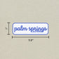 Palm Springs, California Retro Travel Sticker – Colorful Vinyl Decal for Laptop, Water Bottle & Luggage